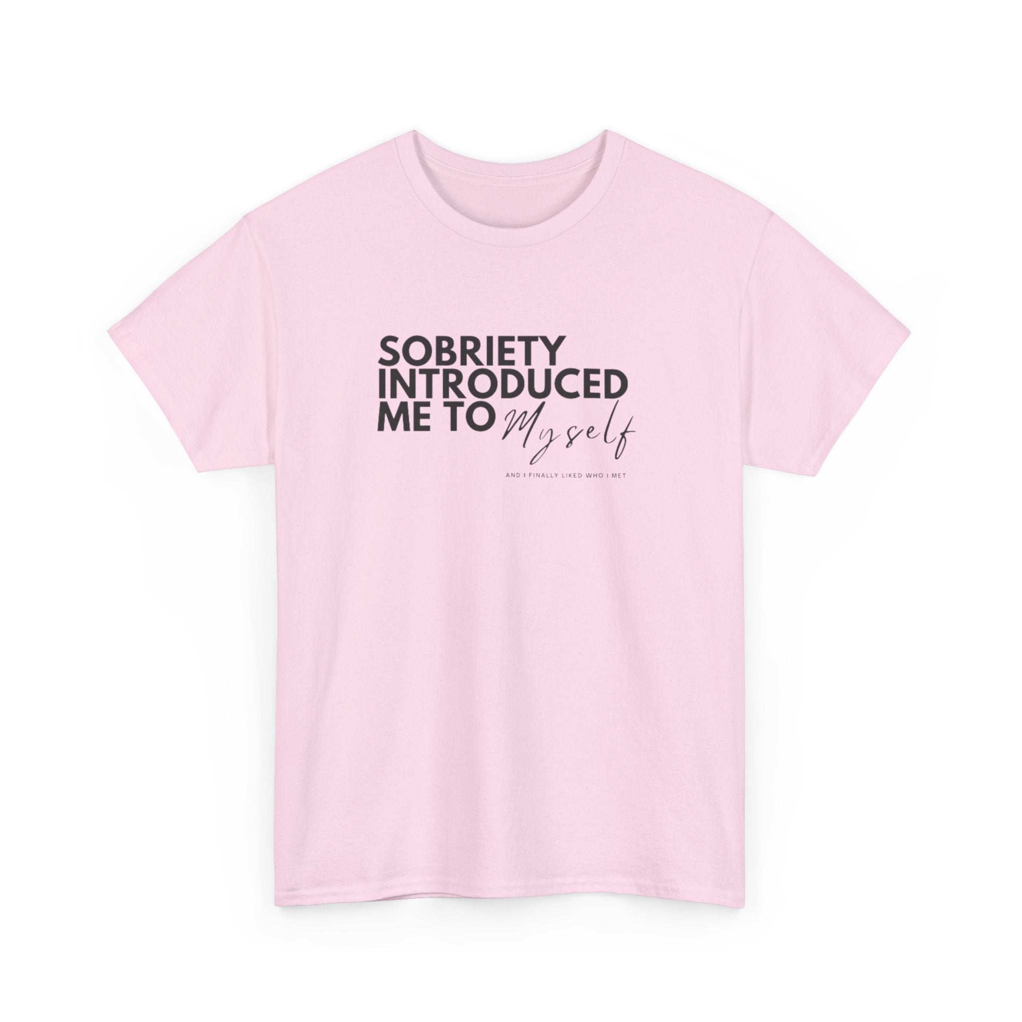 Sobriety Introduced Me to Myself T-Shirt