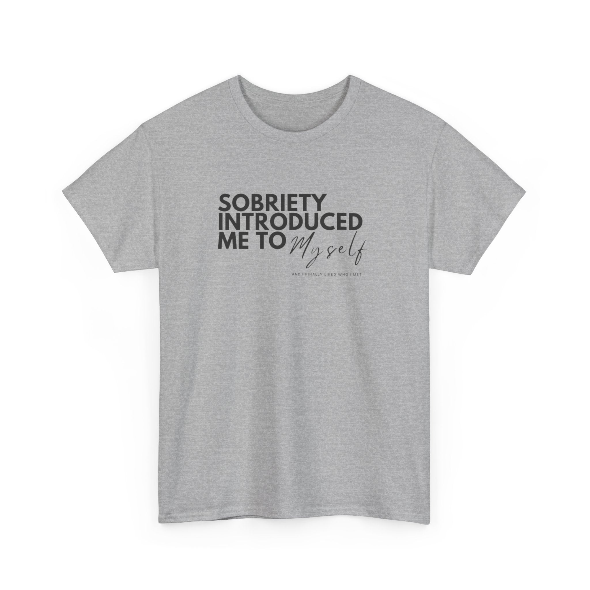 Sobriety Introduced Me to Myself T-Shirt