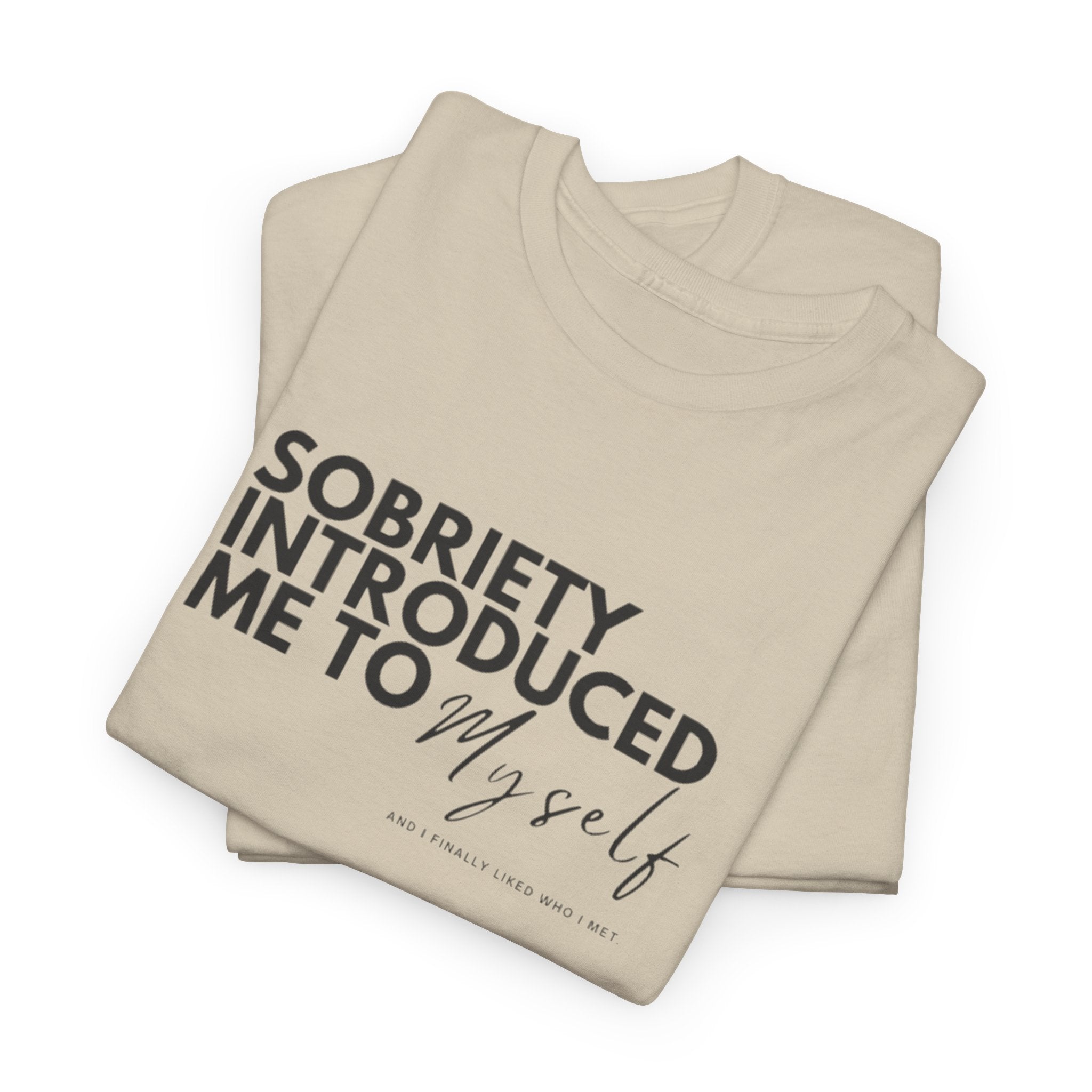 Sobriety Introduced Me to Myself T-Shirt