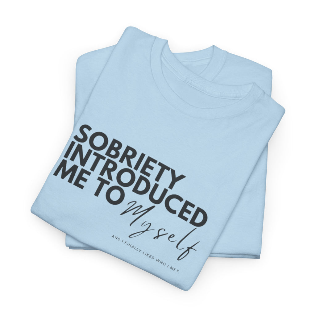 Sobriety Introduced Me to Myself T-Shirt