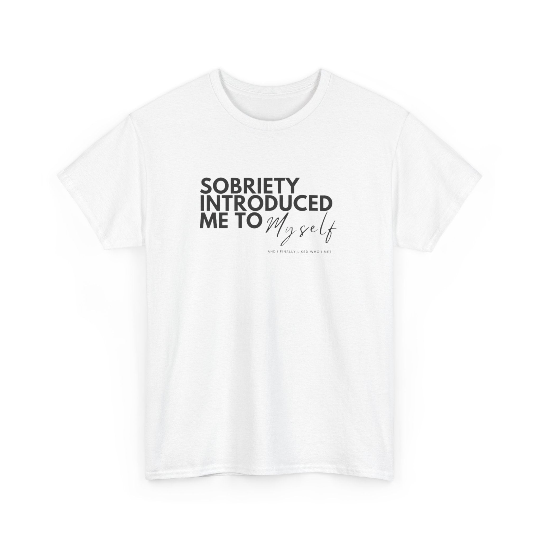 Sobriety Introduced Me to Myself T-Shirt