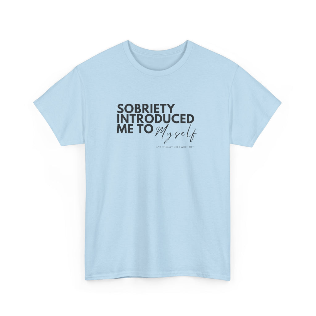 Sobriety Introduced Me to Myself T-Shirt