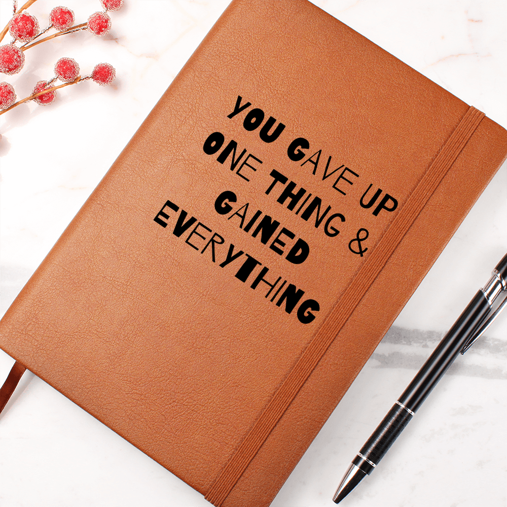 You Gave Up One Thing and Gained Everything – Sobriety & Recovery Leather Journal