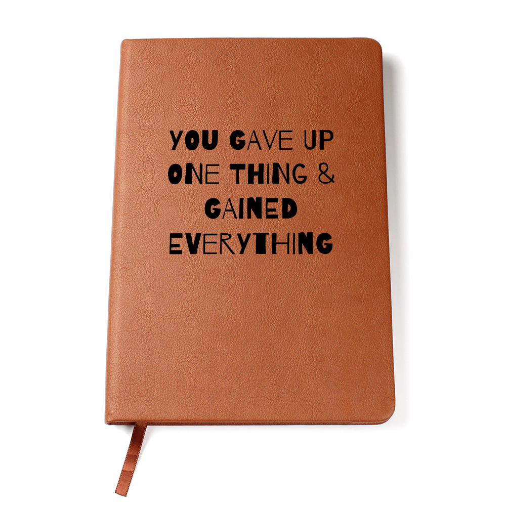 You Gave Up One Thing and Gained Everything – Sobriety & Recovery Leather Journal