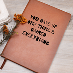 You Gave Up One Thing and Gained Everything – Sobriety & Recovery Leather Journal